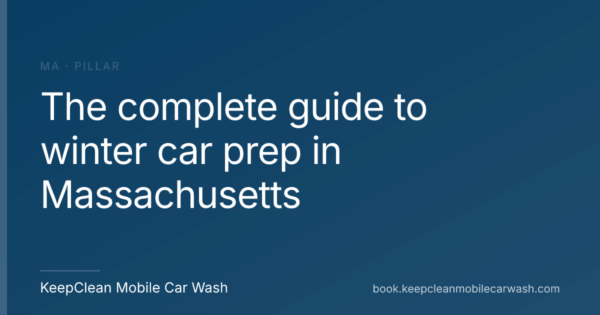 The complete guide to winter car prep in Massachusetts