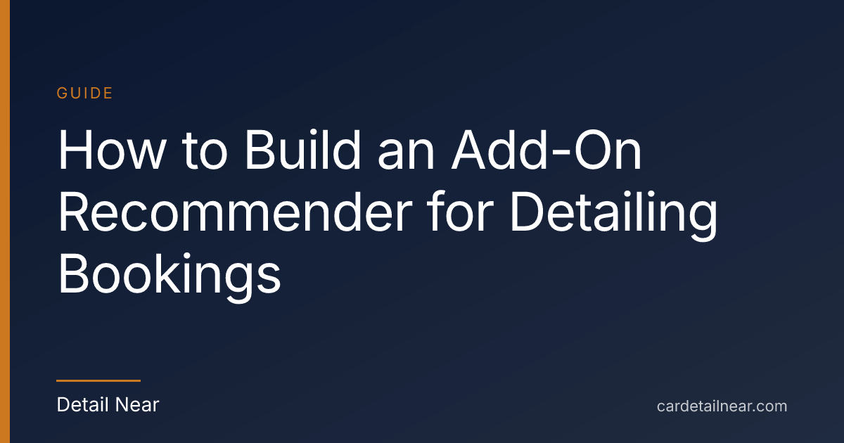 How to Build an Add-On Recommender for Detailing Bookings