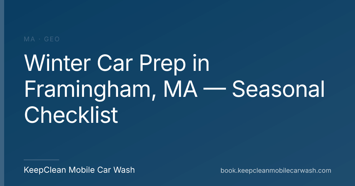 Winter Car Prep in Framingham, MA — Seasonal Checklist